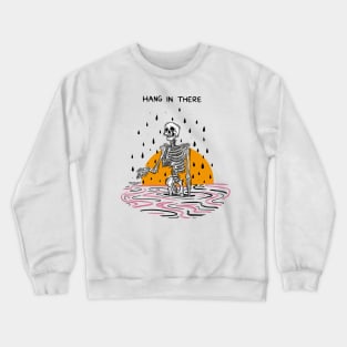 Hang in there Crewneck Sweatshirt